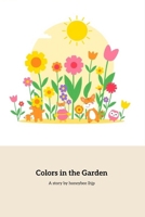 Colors In The Garden B0FN6HMFLV Book Cover