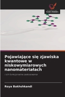 Pojawiajace sie zjawiska kwantowe w niskowymiarowych nanomaterialach (Polish Edition) 620953287X Book Cover