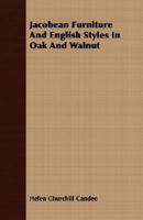 Jacobean Funiture and English Styles in Oak and Walnut 1406721980 Book Cover