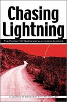 Chasing Lightning: The Pursuit of Successful Living in America 0595213553 Book Cover