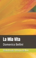 La Mia Vita: Domenico Bellini (Italian Edition) B0F1N461S1 Book Cover