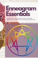 Enneagram Essentials: Discover Your Personality, Enhance Growth, Build Relationships, and Pursue Spiritual Growth 1088282091 Book Cover