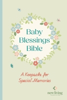 NLT Baby Blessings Bible: A Keepsake to Record Precious Moments: New Living Translation, British Text Version 0281091242 Book Cover