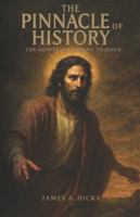 The Pinnacle of History: the Gospel according to Jesus B0G2578XX6 Book Cover