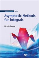 Asymptotic Methods for Integrals 9814612154 Book Cover