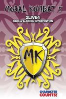 Moral Kombat 5: Drug & Alcohol Education, Awareness & Intervention 1539002519 Book Cover