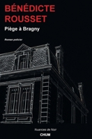 Piège à BRAGNY (French Edition) B07KZG7DVV Book Cover