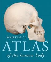Martini's Atlas Of The Human Body 0321724569 Book Cover