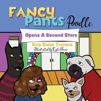 Fancy Pants Poodle Opens A Second Store: "Fancy Pants Poodle: Pawsitively Entrepreneurial Adventures for Young Minds" B0CPHXF79S Book Cover