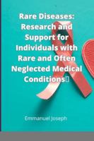 Rare Diseases: Research and Support for Individuals with Rare and Often Neglected Medical Conditions 9246108841 Book Cover