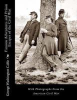 Famous Adventures and Prison Escapes of the Civil War B0BSQRRB4B Book Cover