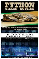 Python Crash Course + FORTRAN Crash Course 1545107033 Book Cover