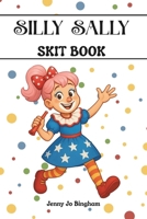 Silly Sally Skit Book B0F8C2MZKR Book Cover