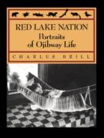 Red Lake Nation: Portraits of Ojibway Life 0816619069 Book Cover