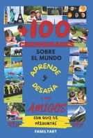 CURIOSIDADES SOBRE EL MUNDO PARA NIÑOS: APRENDE Y DESAFÍA A TUS AMIGOS B0CCCJ399V Book Cover