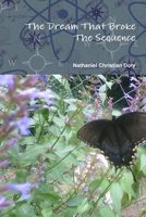 The Dream That Broke The Sequence 1257648519 Book Cover