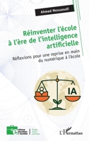 Réinventer l’école à l’ère de l’intelligence artificielle: Réflexions pour une reprise en main du numérique à l’école (French Edition) 2336559560 Book Cover