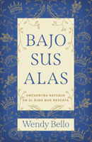 Bajo Sus alas (Under Your Wings) (Spanish Edition) 1430096489 Book Cover