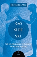 Ways of the Soul: The Contemporary Psychology of Ancient Wisdom 1913816486 Book Cover