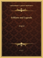 English Fairy Tales, Folklore and Legends 1508844925 Book Cover