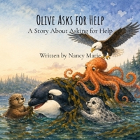 Olive Asks for Help: A Story About Asking for Help (The Salish Seas Series) B0H73CNPDB Book Cover