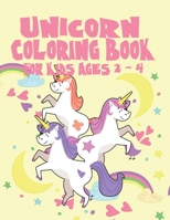 Unicorn Coloring Book for Kids Ages 2-4: Rainbow Unicorns Collection for Kids Coloring and have fun 1695518349 Book Cover