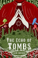 The Echo of Tombs B0DX2DPFF2 Book Cover