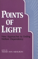 Points of Light: New Approaches to Ending Welfare Dependency 0896331520 Book Cover