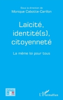 Laïcité, identité(s), citoyenneté: La même loi pour tous (Débats Laïques) (French Edition) 2343214921 Book Cover