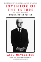 Inventor of the Future: The Visionary Life of Buckminster Fuller 0062947222 Book Cover