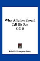 What A Father Should Tell His Son 1120954908 Book Cover
