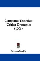 Campanas Teatrales: Critica Dramatica (1901) 1103447106 Book Cover