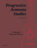 Progressive Armonía Studies Level 3: A Mariachi Classroom Resource (Carlos Maldonado Mariachi Resources) 196500508X Book Cover