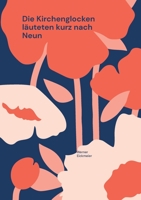 Die Kirchenglocken läuteten kurz nach Neun: Lebenserinnerungen Teil I 3757812638 Book Cover