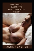 Mojado y caliente Historias de sexo null Book Cover
