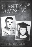 I Can't Stop Loving You 1457563916 Book Cover