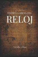 Entre La Arena del Reloj 1518738664 Book Cover