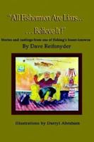 All Fishermen Are Liars Believe It! 1595265600 Book Cover
