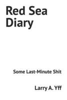 Red Sea Diary: Some Last-Minute Shit B0CFM9MD3V Book Cover