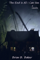 The End Is All I Can See B0CDVPMSRQ Book Cover