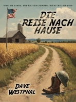Die Reise Nach Hause: Sieh die Dinge, wie sie sein können, nicht wie sie sind (German Edition) B0GCGSCFXD Book Cover