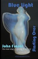 Blue Light: and Starting Over 0992758858 Book Cover