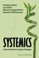 Systemics: Viable Solutions for Complex Challenges 1500453285 Book Cover