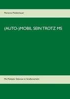 (Auto-)Mobil sein trotz MS: Mit Multipler Sklerose im Straßenverkehr 3751901639 Book Cover