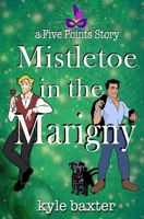 Mistletoe In The Marigny B08N9GWZ8Z Book Cover