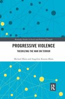 Progressive Violence: Theorizing the War on Terror 0367821176 Book Cover