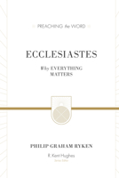 Ecclesiastes (Redesign): Why Everything Matters 1433513757 Book Cover