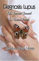 Diagnosis: Lupus : The Intimate Journal of a Lupus Patient 1413767893 Book Cover