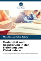 Modernität und Regulierung in der Erziehung von Kleinkindern (German Edition) 6207896327 Book Cover