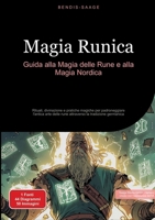 Magia Runica: Guida alla Magia delle Rune e alla Magia Nordica: Rituali, divinazione e pratiche magiche per padroneggiare l'antica arte delle rune attraverso la tradizione germanica (Italian Edition) 3384523288 Book Cover